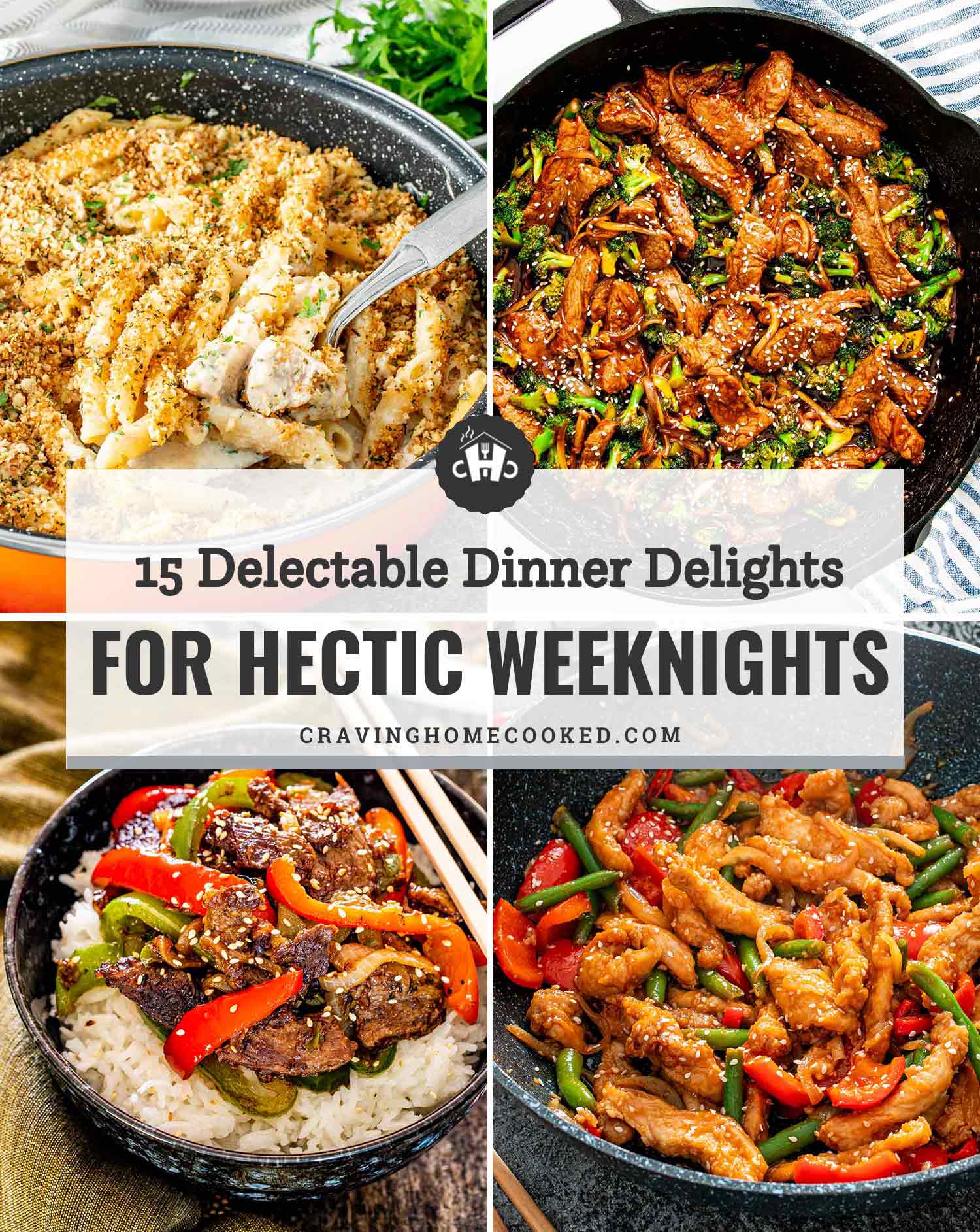 pin for 15 delectable dinner delights for hectic weeknights.
