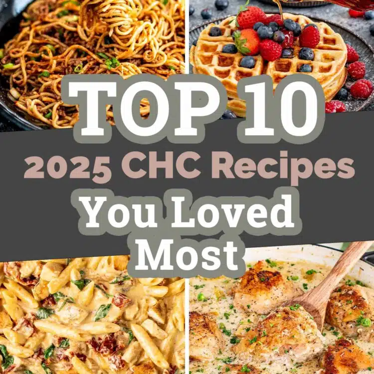 pin for top 10 chc most loved recipes in 2025.