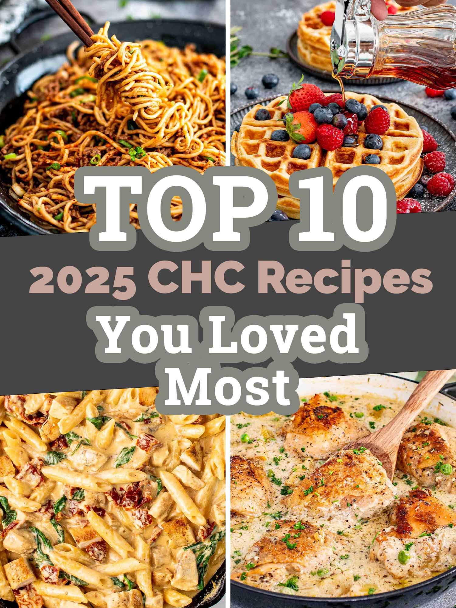 pin for top 10 chc most loved recipes in 2025.